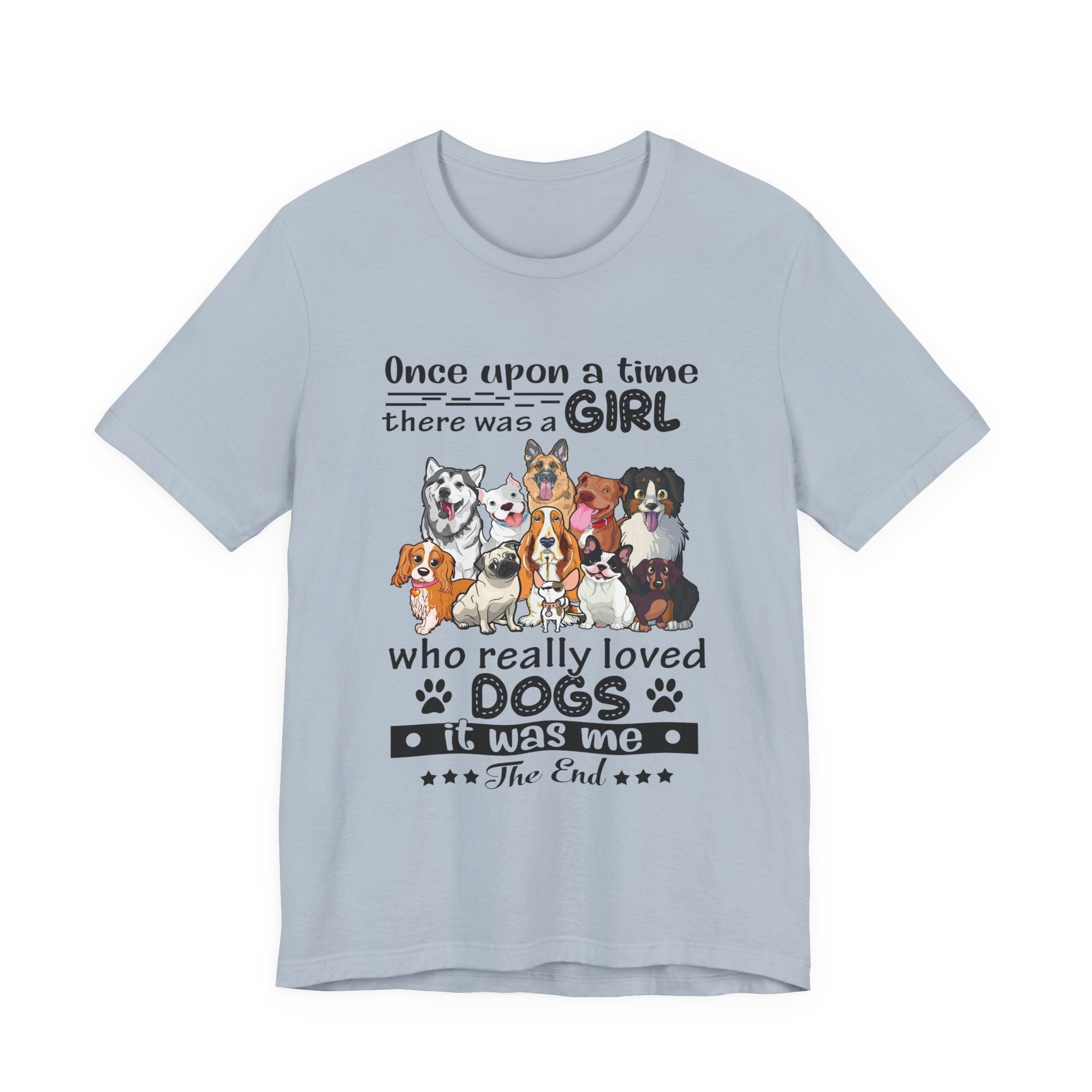 Once Upon A Time Girl Loved Dogs T-Shirt | Dog Mom Gift