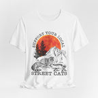 Support Your Local Street Cats T-Shirt | Camping Wildlife Gift