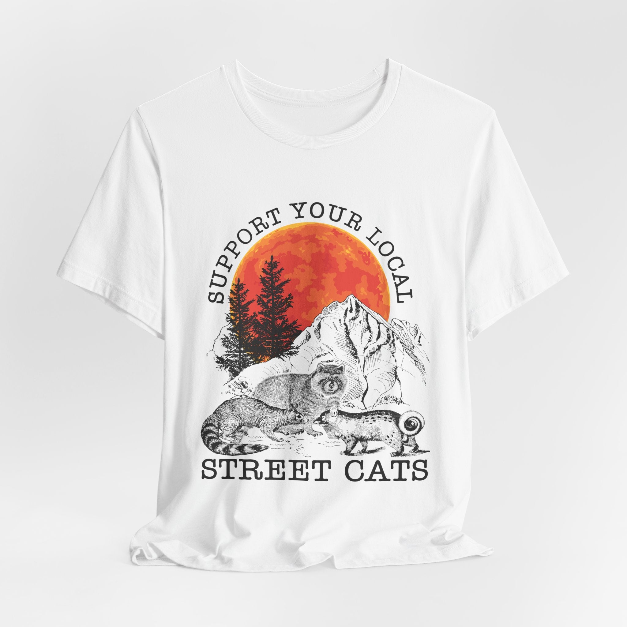 Support Your Local Street Cats T-Shirt | Camping Wildlife Gift