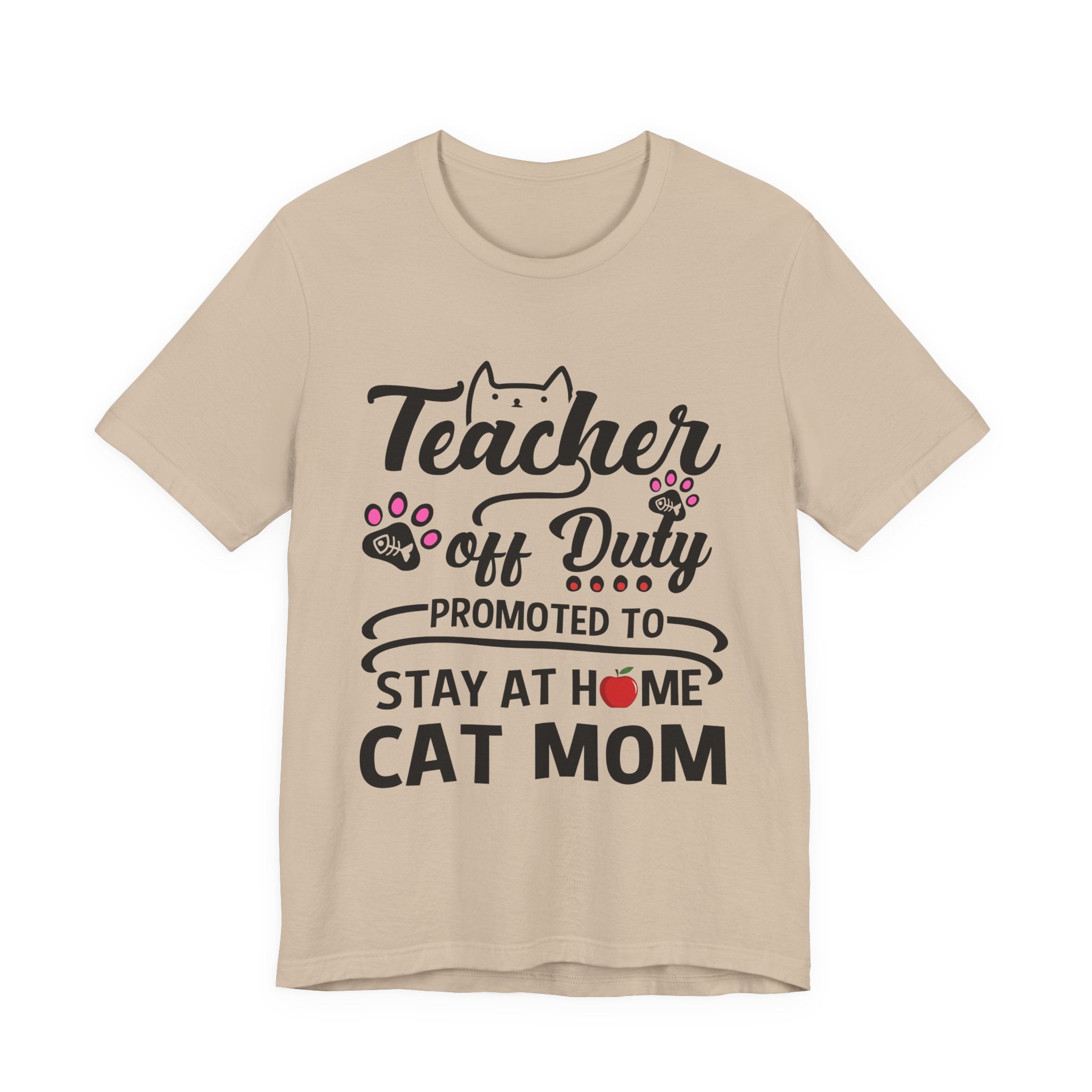 Teacher Off Duty Cat Mom T-Shirt | Promoted Cat Mom Gift