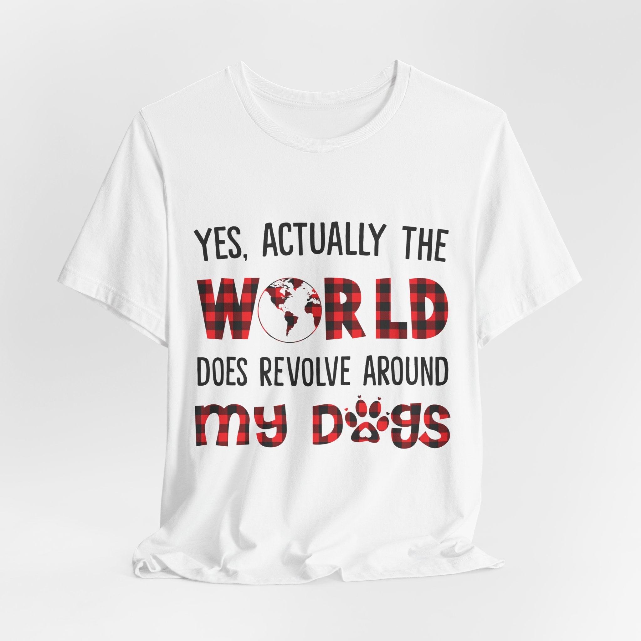 World Revolves Around My Dogs T-Shirt | Funny Dog Lover Gift