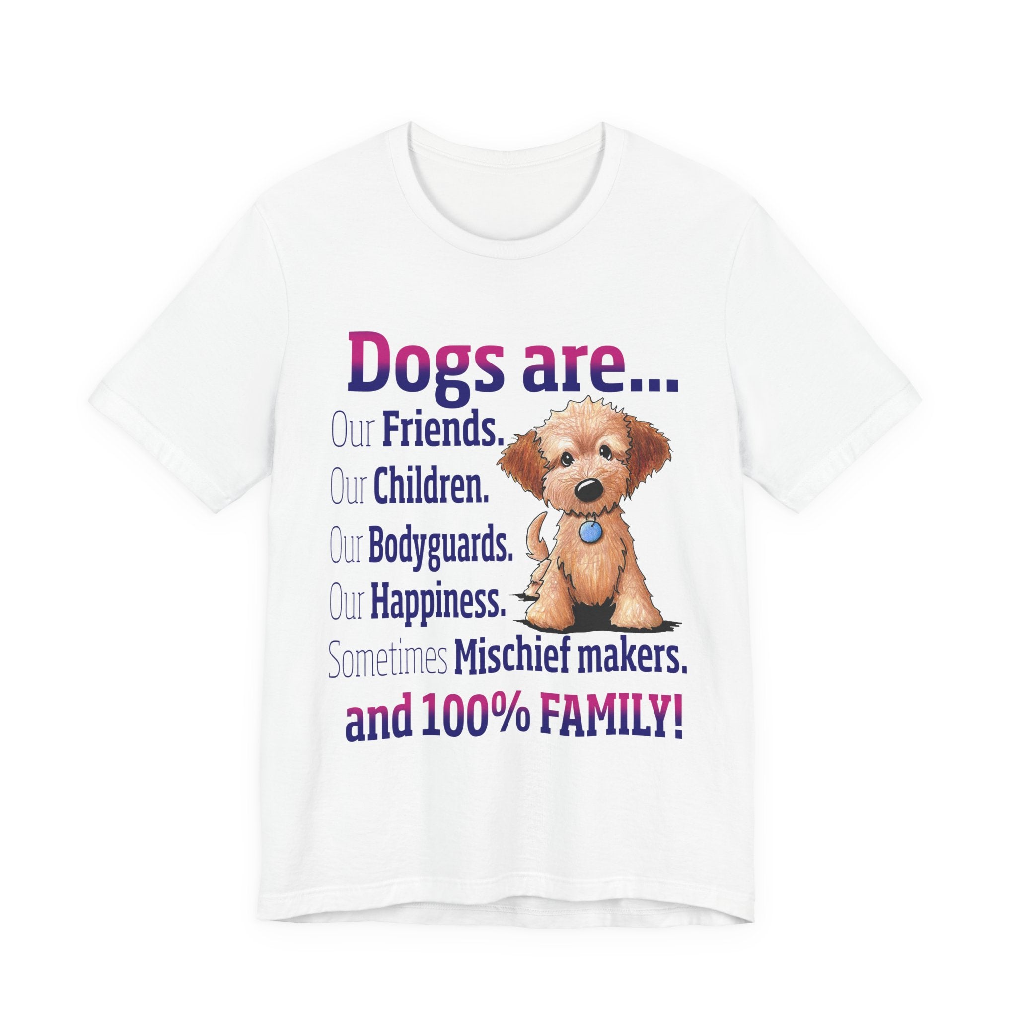 Dogs Are 100% Family T-Shirt | Dog Lover Gift