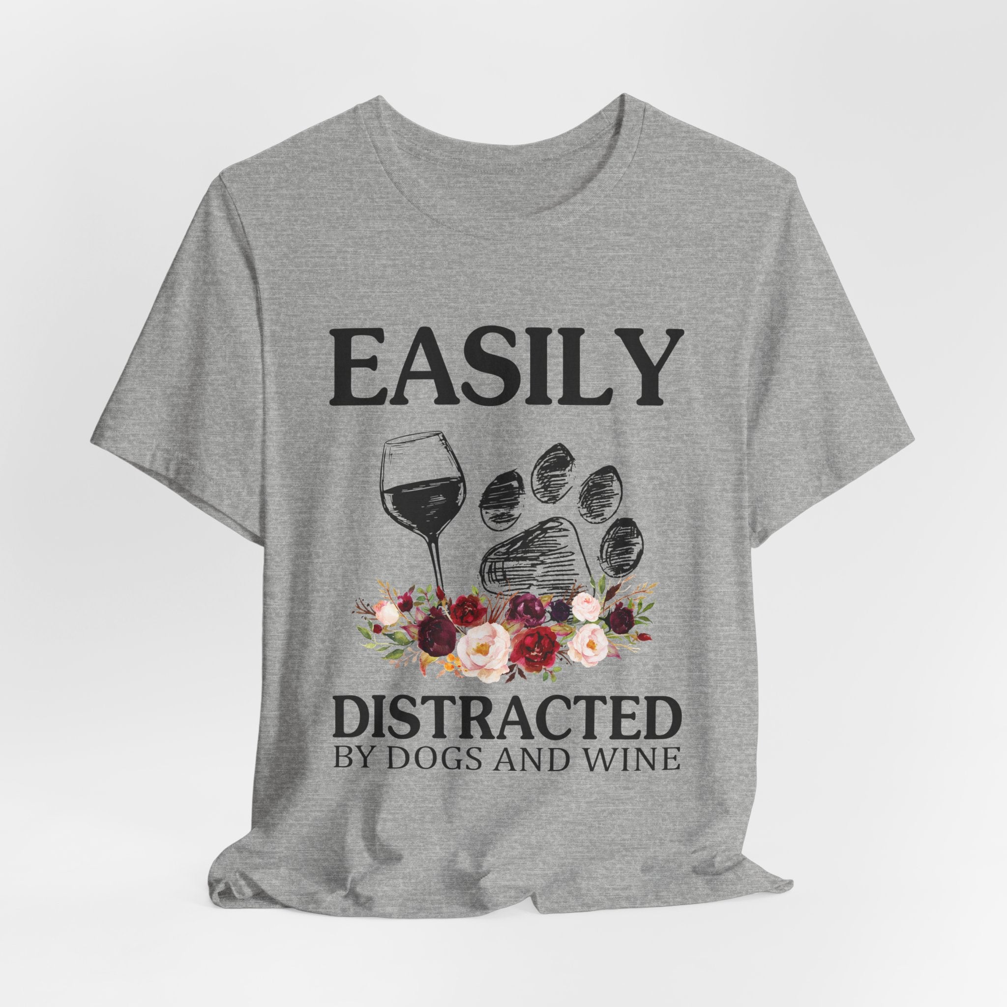 Easily Distracted By Dogs And Wine T-Shirt | Funny Dog Lover Gift