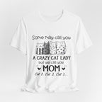 Crazy Cat Lady Mom T-Shirt | Cat Mom Gift