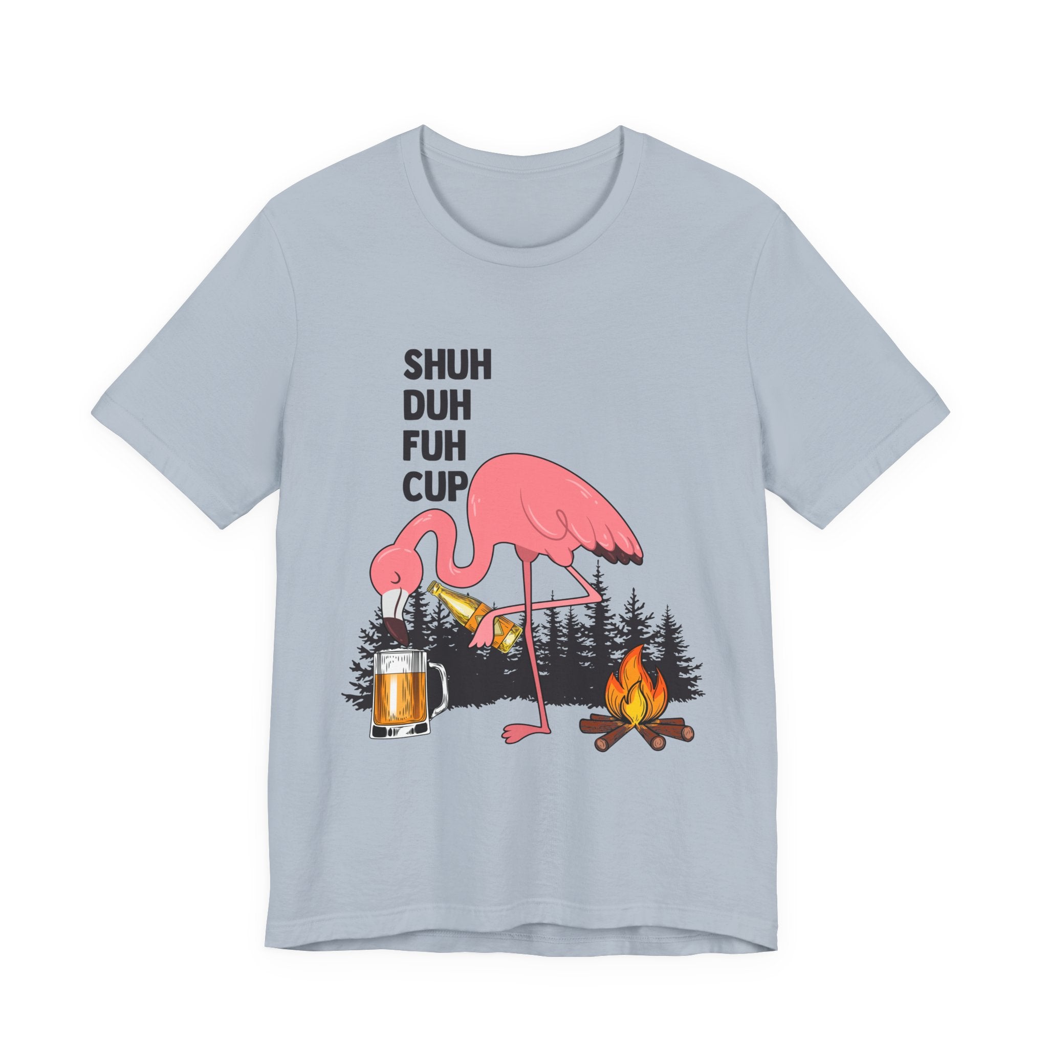 Shuh Duh Fuh Cup T-Shirt | Funny Camping Beer Lover Gift