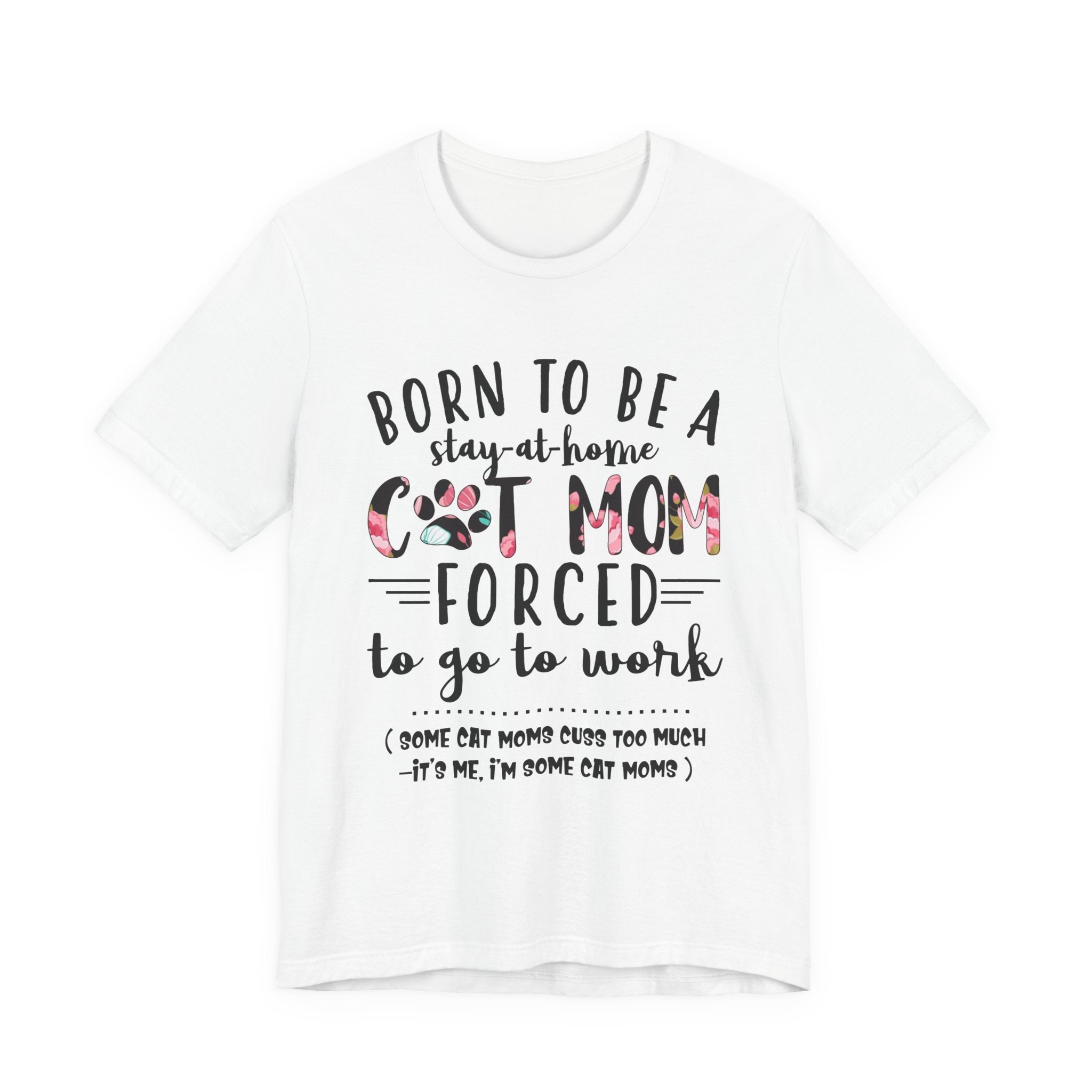 Born To Be A Stay-At-Home Cat Mom T-Shirt | Funny Cat Mom Gift