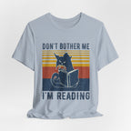Don't Bother Me I'm Reading T-Shirt | Grumpy Cat Book Lover Gift