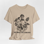 Die Once Live Forever T-Shirt | Free Spirit Gift