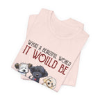 Beautiful World Hearts Like Dogs T-Shirt | Dog Lover Gift