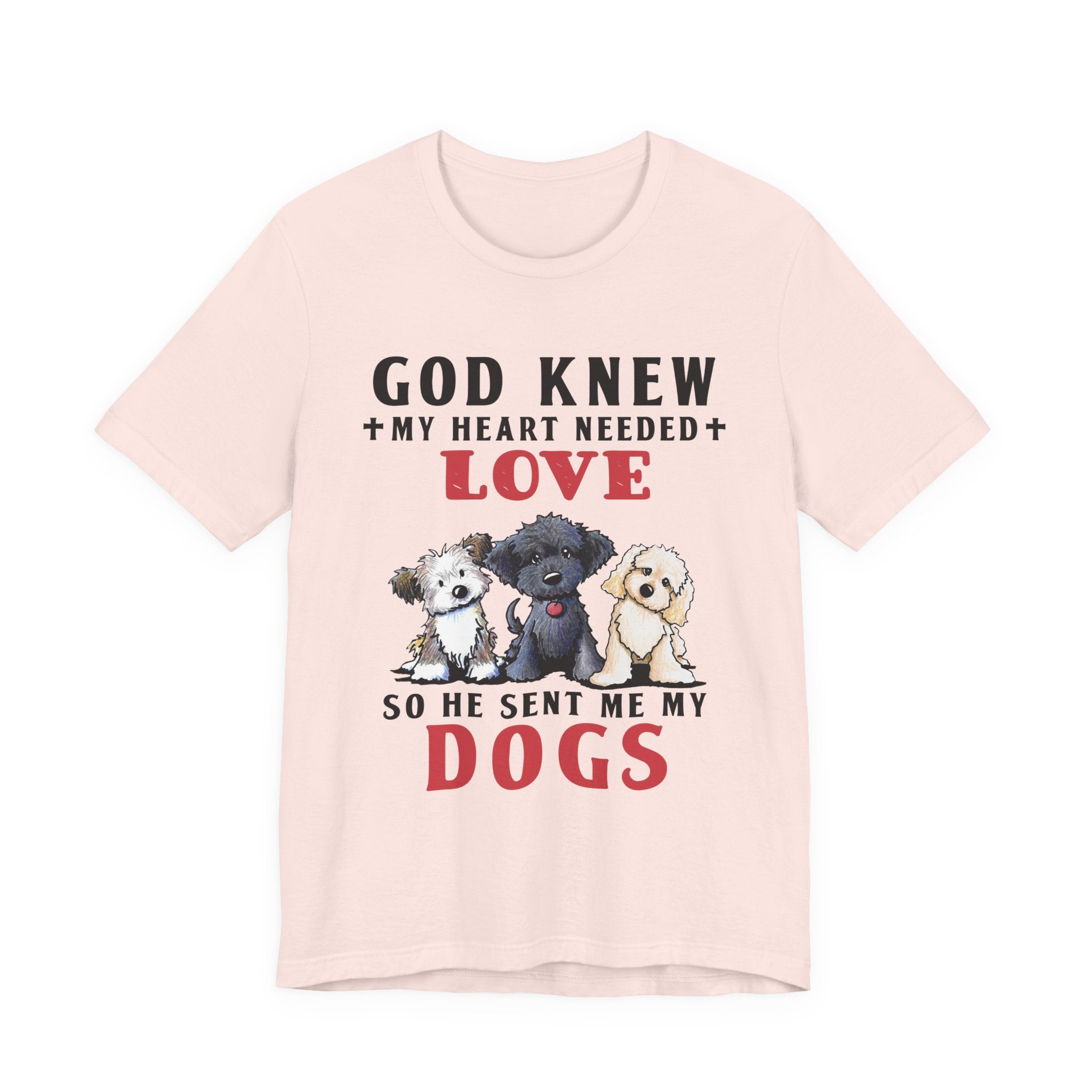 God Sent Me My Dogs T-Shirt | Dog Lover Gift