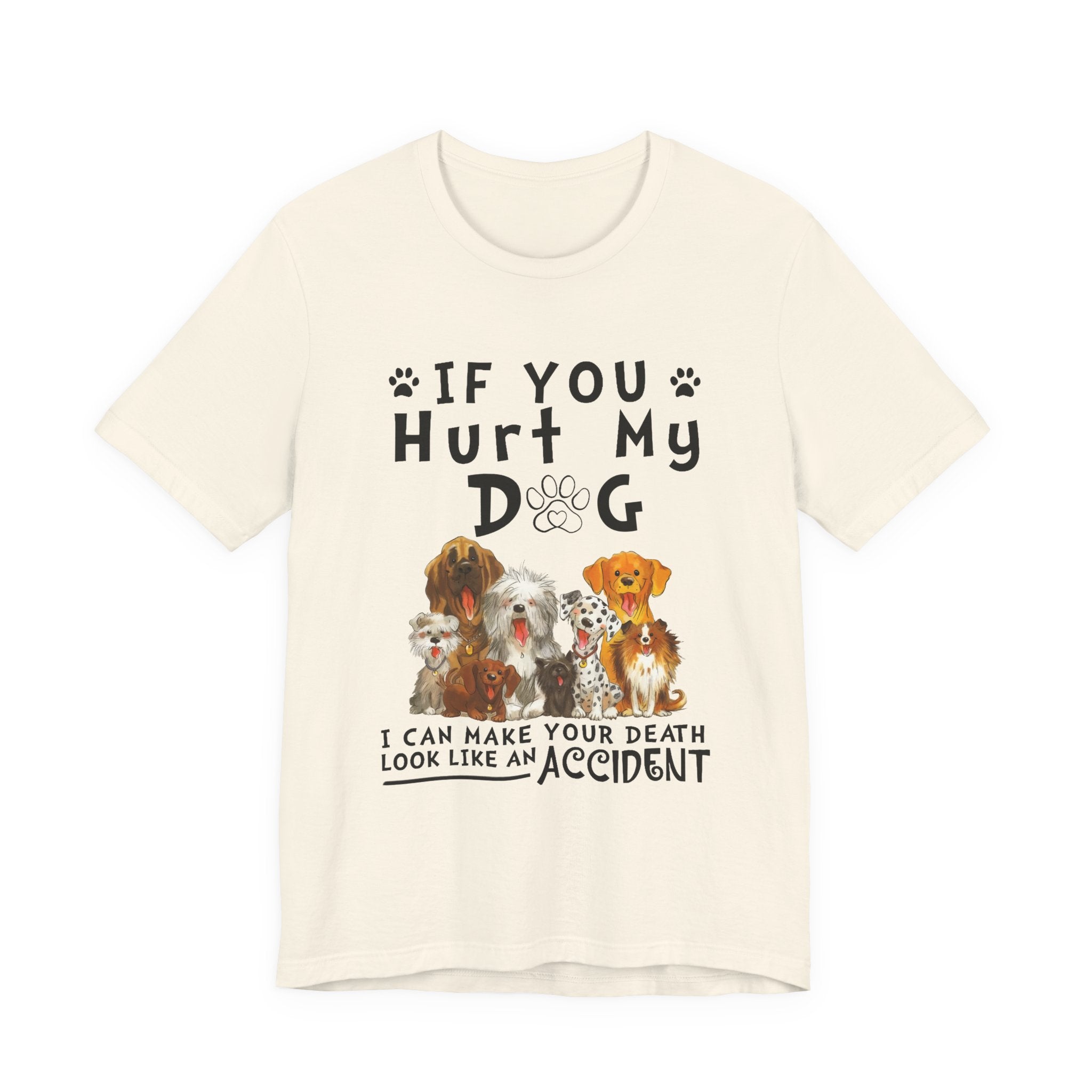 If You Hurt My Dog T-Shirt | Protective Dog Owner Gift