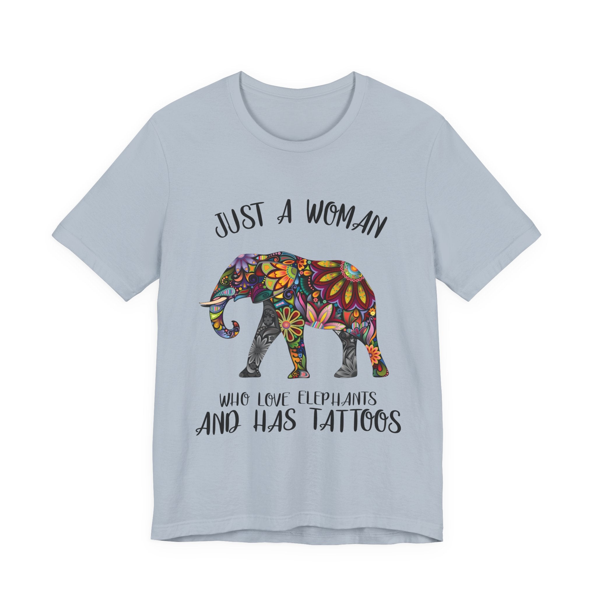 Just A Woman Who Love Elephants And Has Tattoos T-Shirt | Elephant Fan Gift