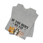 If You Hurt My Cat T-Shirt | Protective Cat Lover Gift