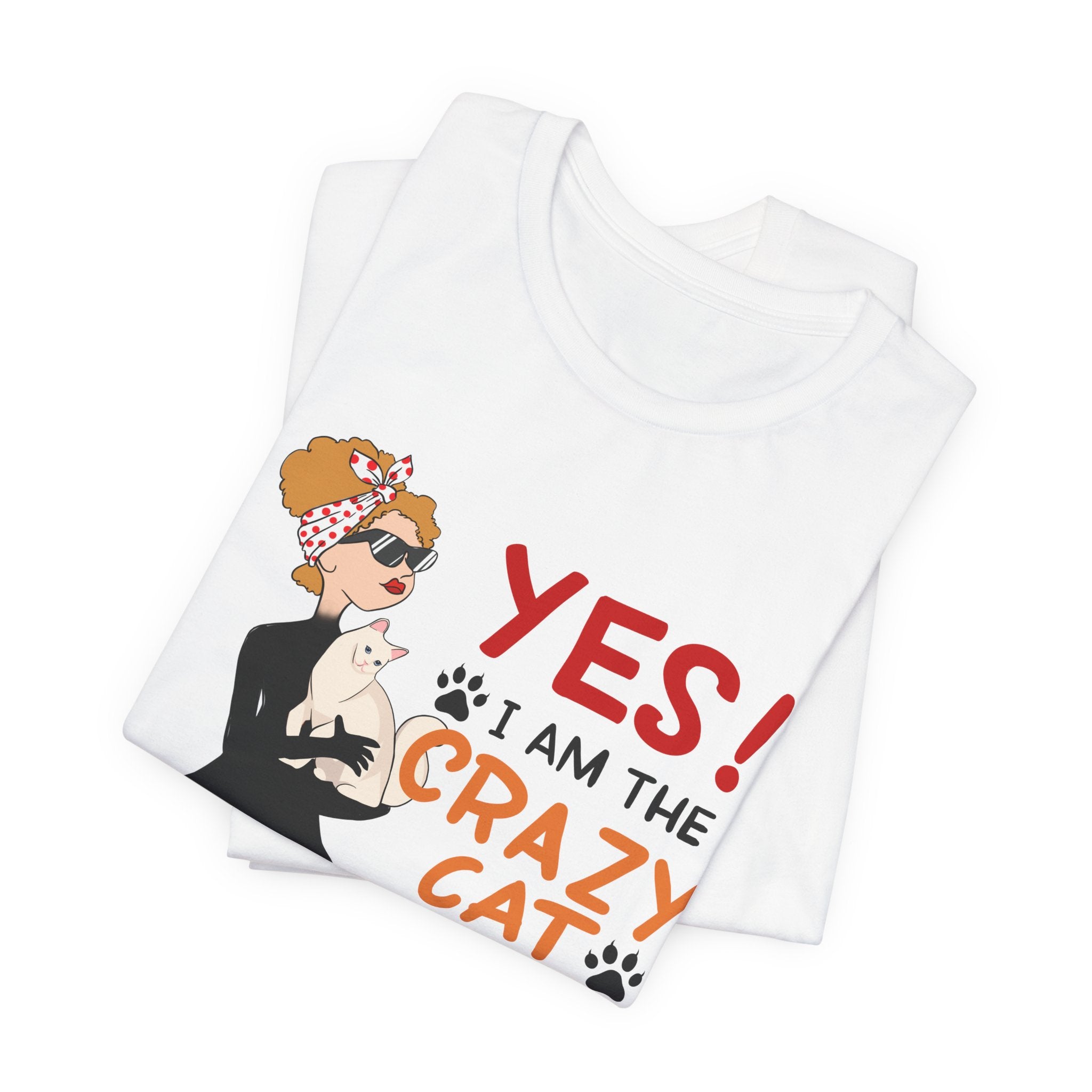 YES I Am The Crazy Cat Lady T-Shirt | Cat Mom Gift Idea