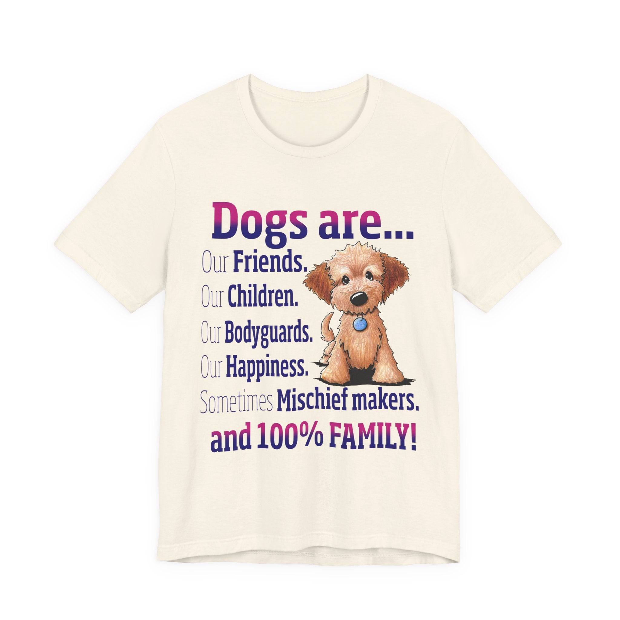 Dogs Are 100% Family T-Shirt | Dog Lover Gift