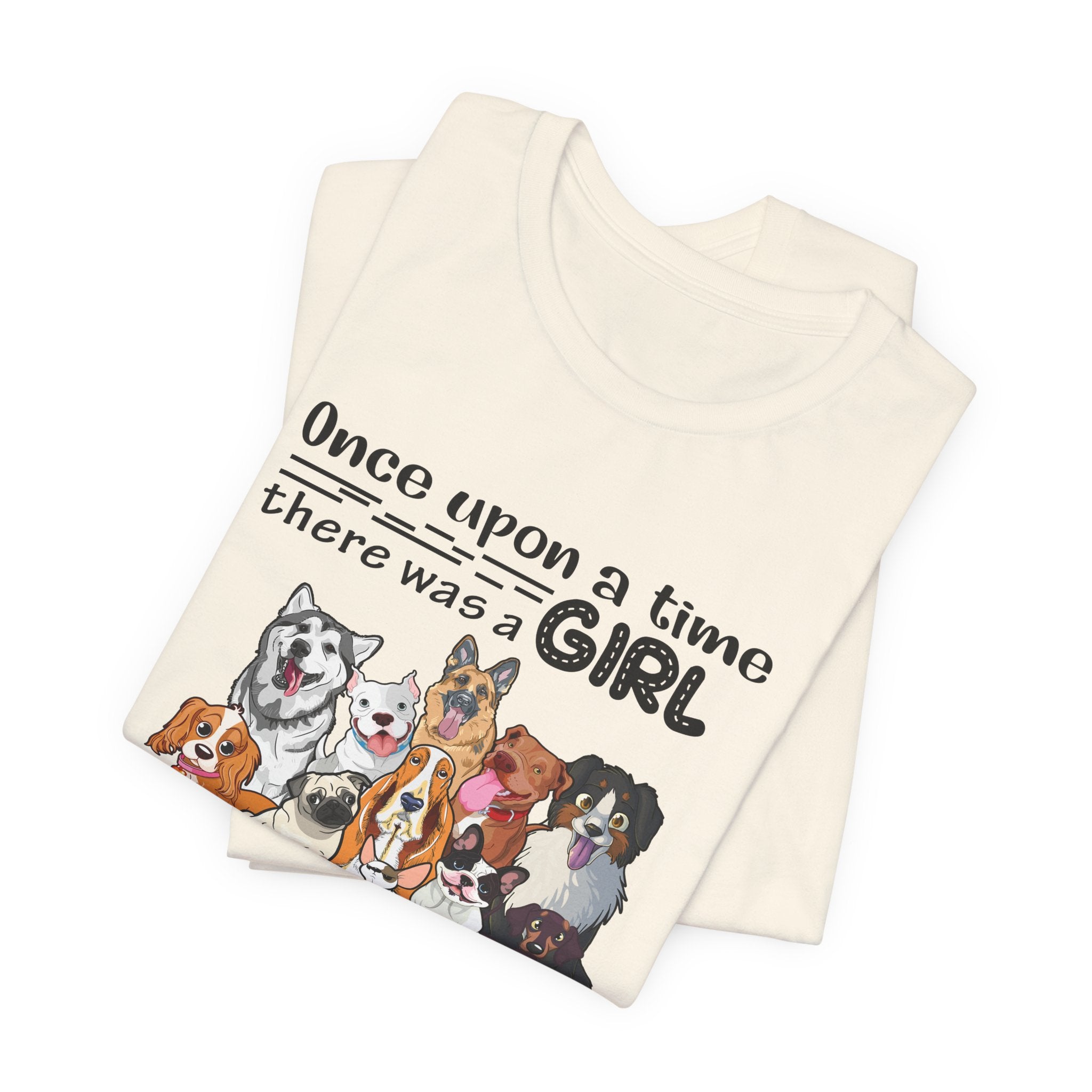 Once Upon A Time Girl Loved Dogs T-Shirt | Dog Mom Gift