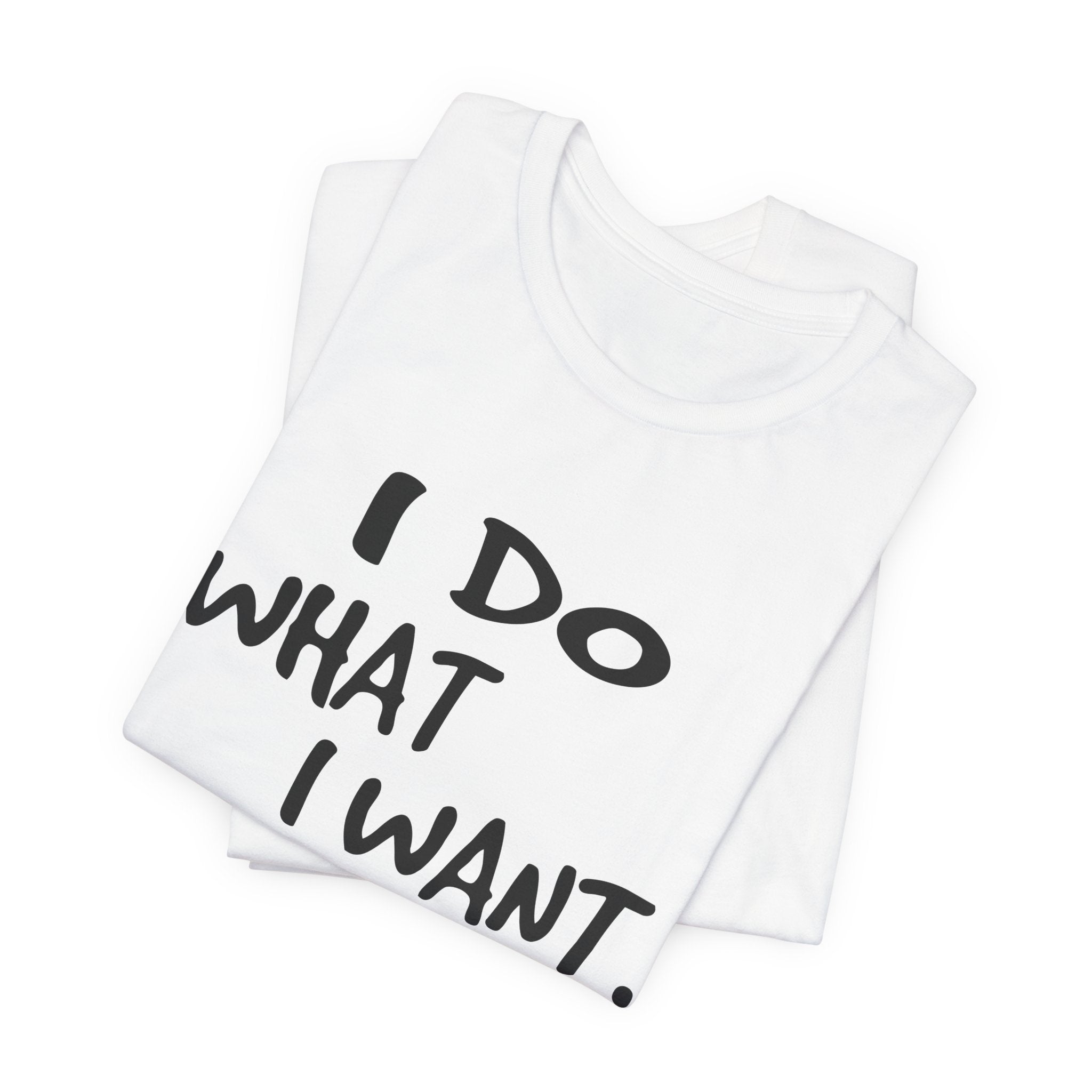 I Do What I Want T-Shirt | Funny Cat Lover Gift
