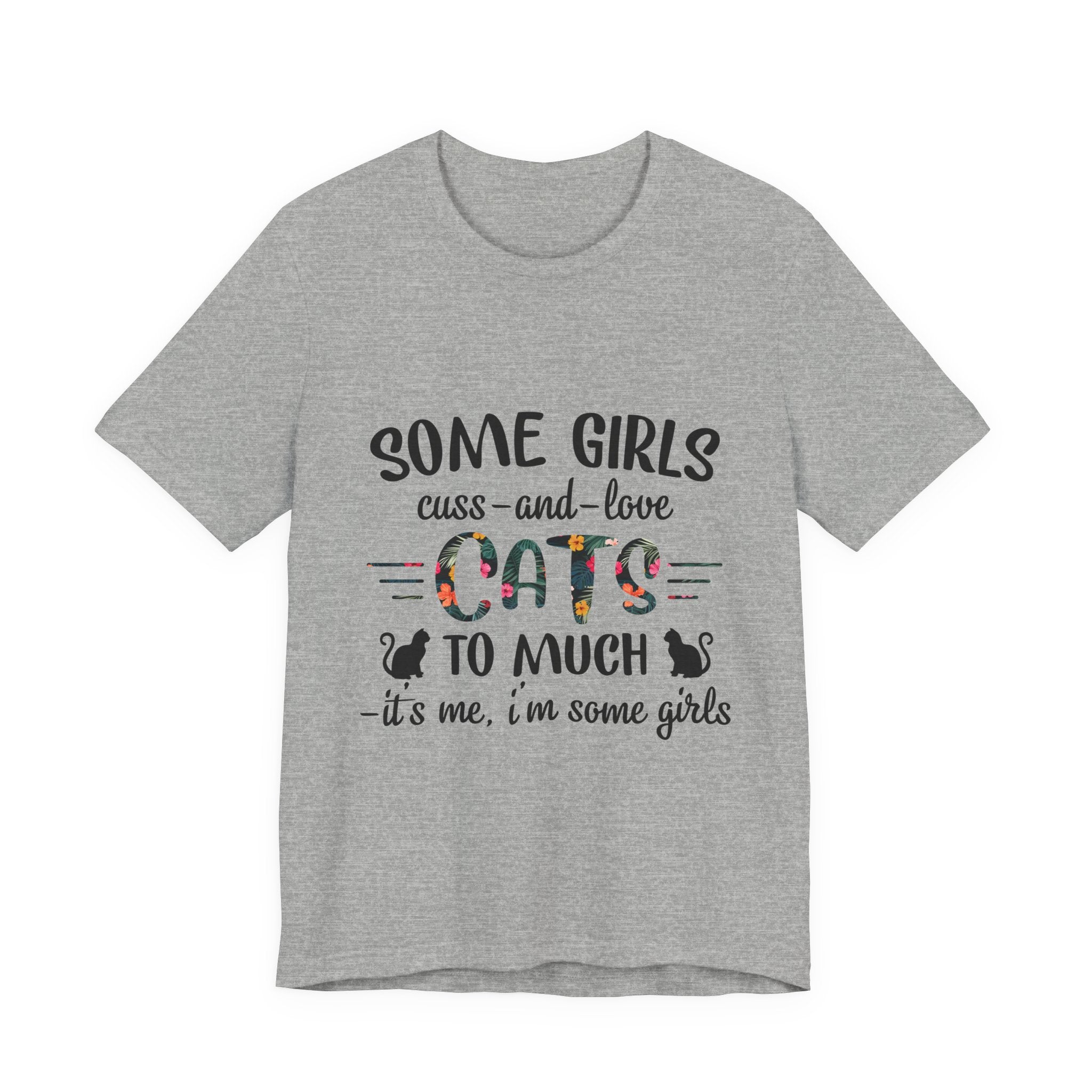 Some Girls Cuss and Love Cats T-Shirt | Crazy Cat Lady Gift