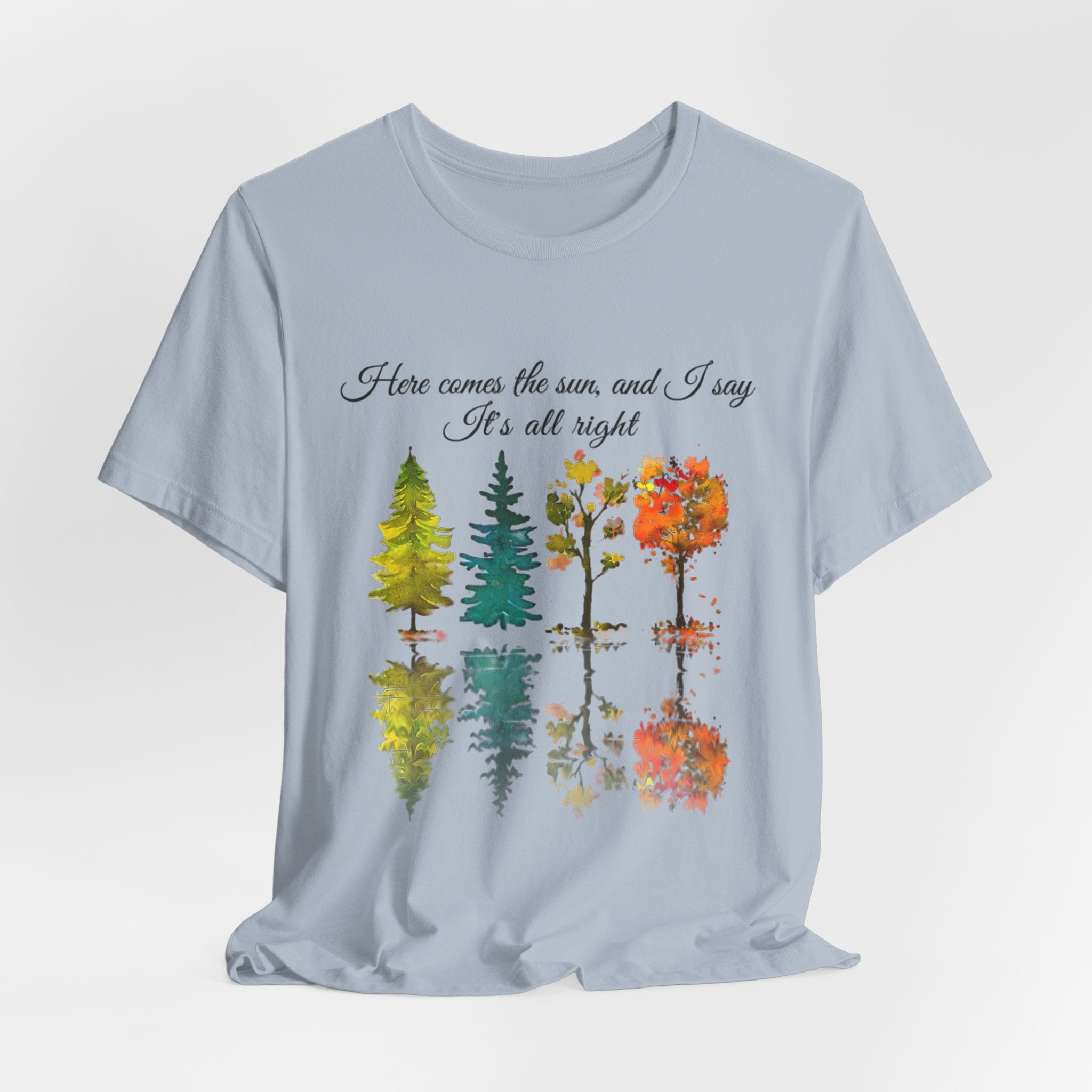 Here Comes The Sun It's All Right T-Shirt | Hippie Soul Gift