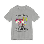 If I'm Drunk It's My Camping Friends' Fault T-Shirt | Funny Camper Gift