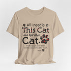 All I Need Is This Cat And That Other Cat T-Shirt | Cat Lover Gift