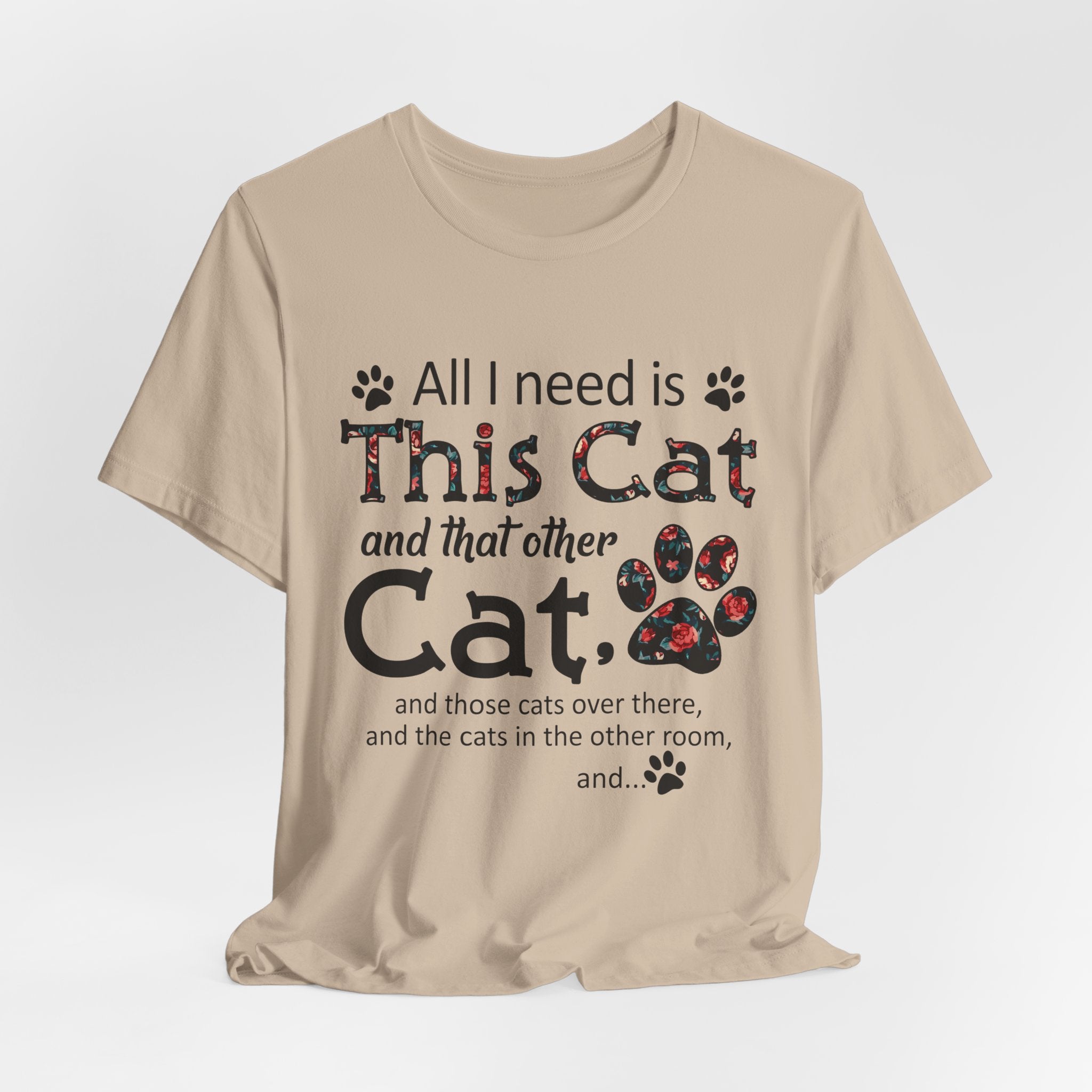 All I Need Is This Cat And That Other Cat T-Shirt | Cat Lover Gift
