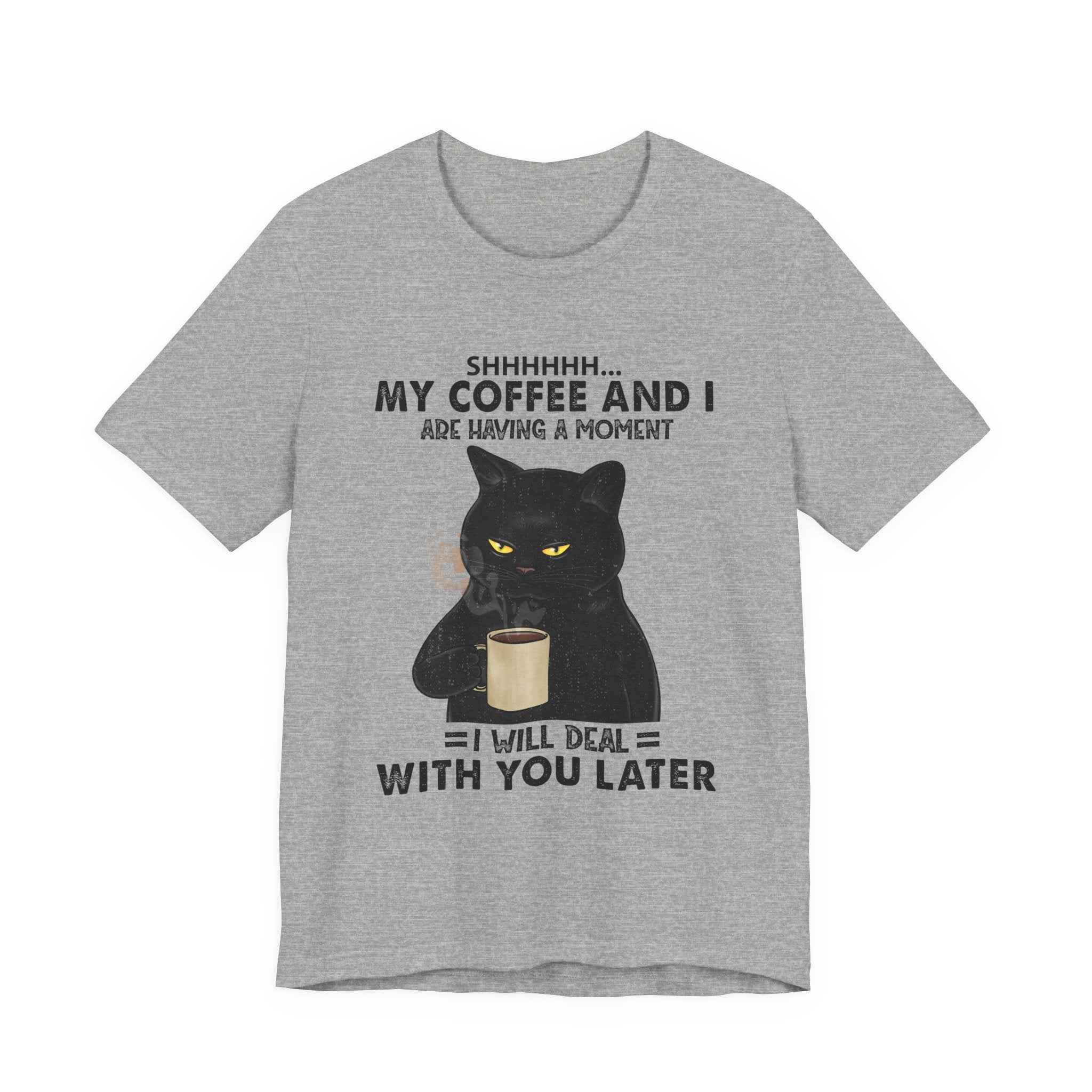 Shhhhh My Coffee And I Are Having A Moment T-Shirt | Black Cat Lover Gift