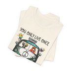 You Only Live Once T-Shirt | Hippie Van Peace Lover Gift