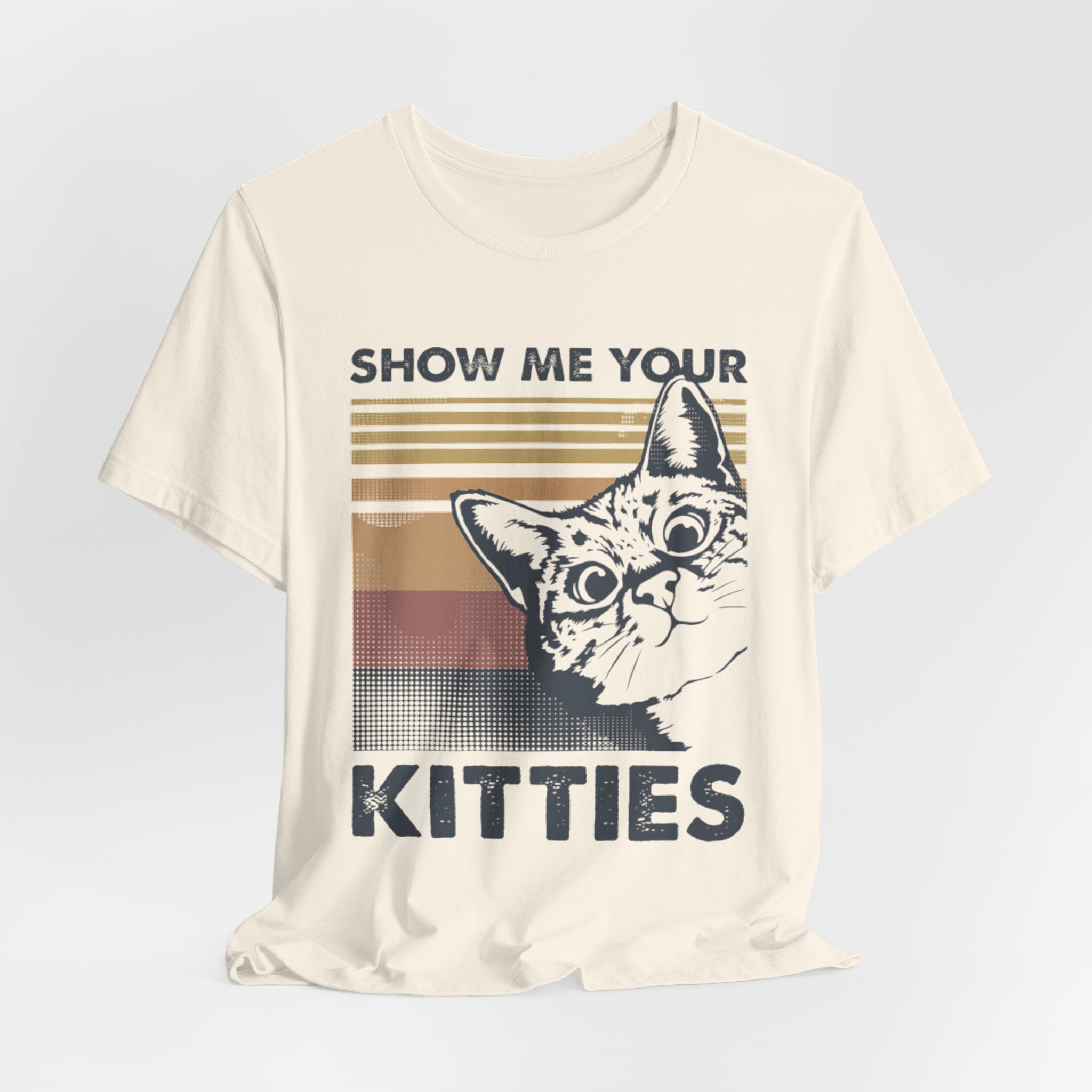 Show Me Your Kitties T-Shirt | Cat Lover Funny Gift