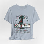 Don't Mess with Dog Mom T-Shirt | Protective Dog Mom Gift