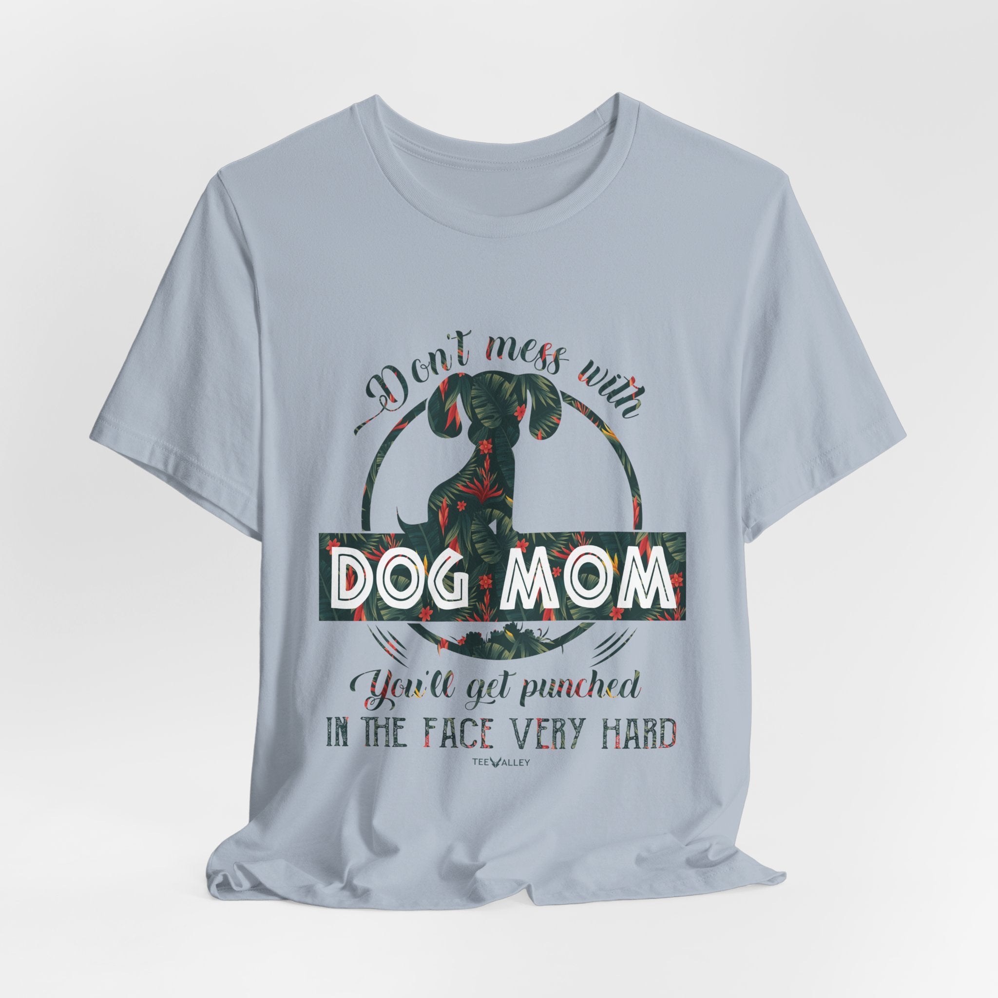 Don't Mess with Dog Mom T-Shirt | Protective Dog Mom Gift