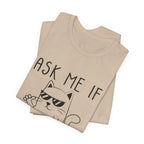 Ask Me If I Care Cat T-Shirt | Funny Cat Lover Gift