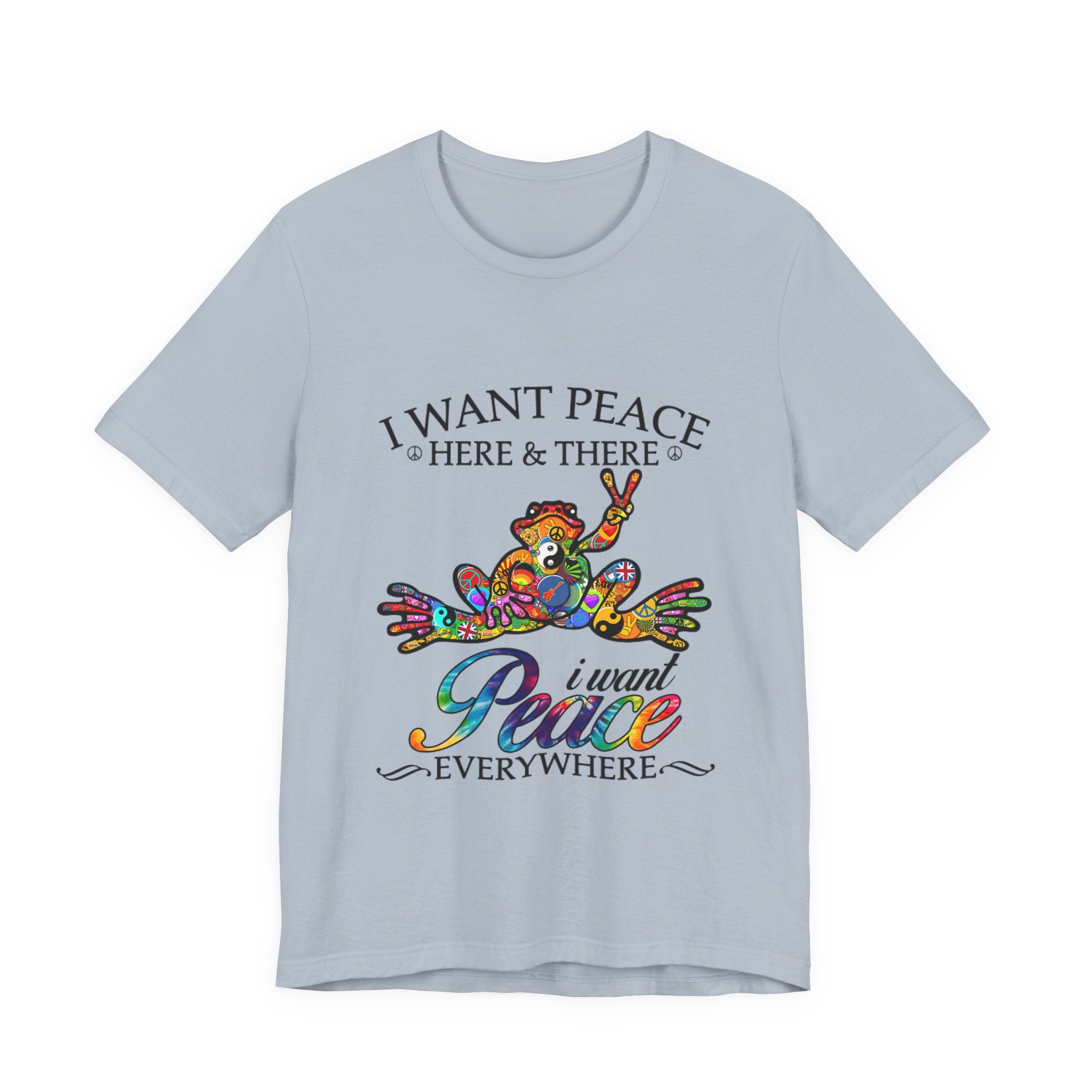 I Want Peace Everywhere T-Shirt | Hippie Soul Gift
