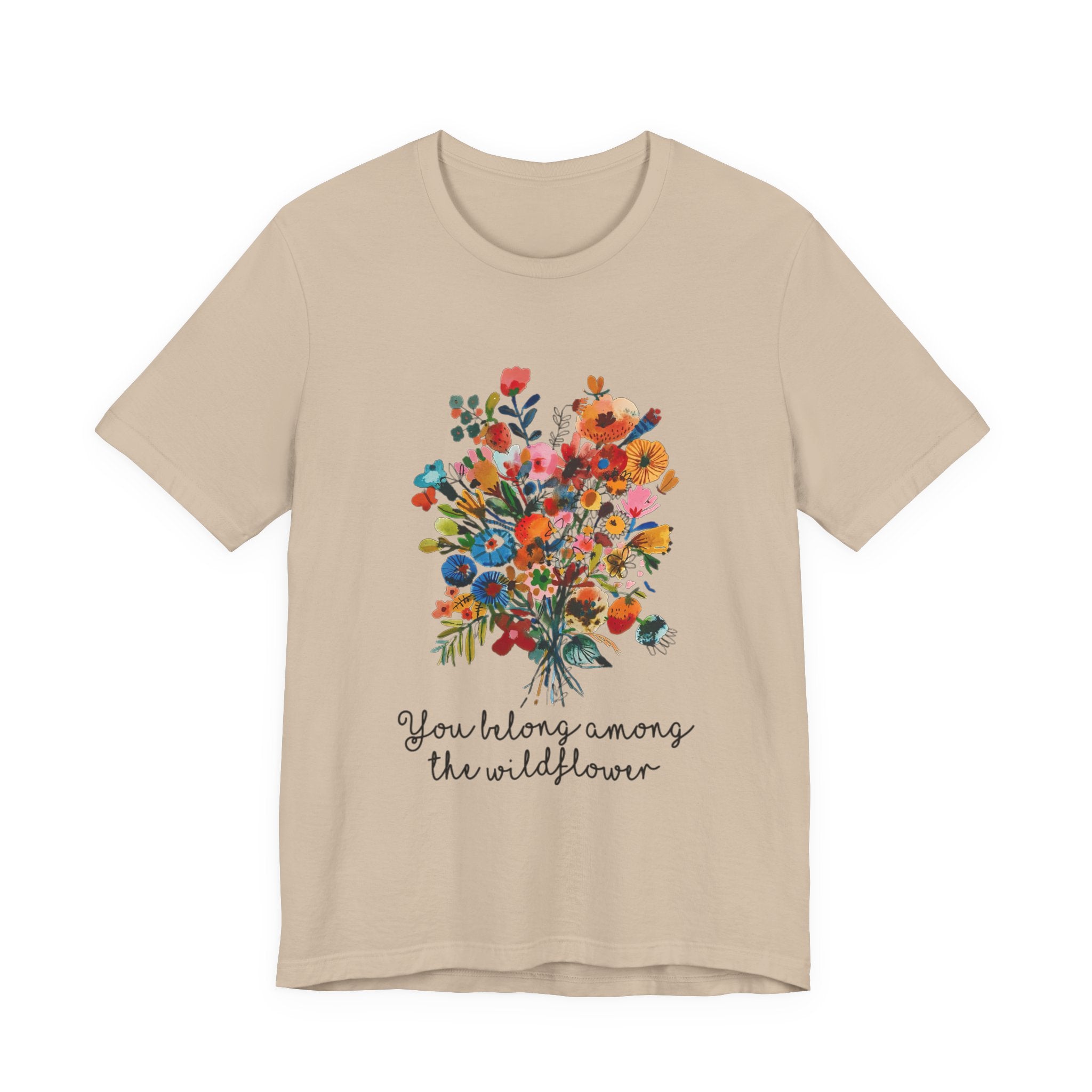 You Belong Among The Wildflower T-Shirt | Hippie Soul Gift