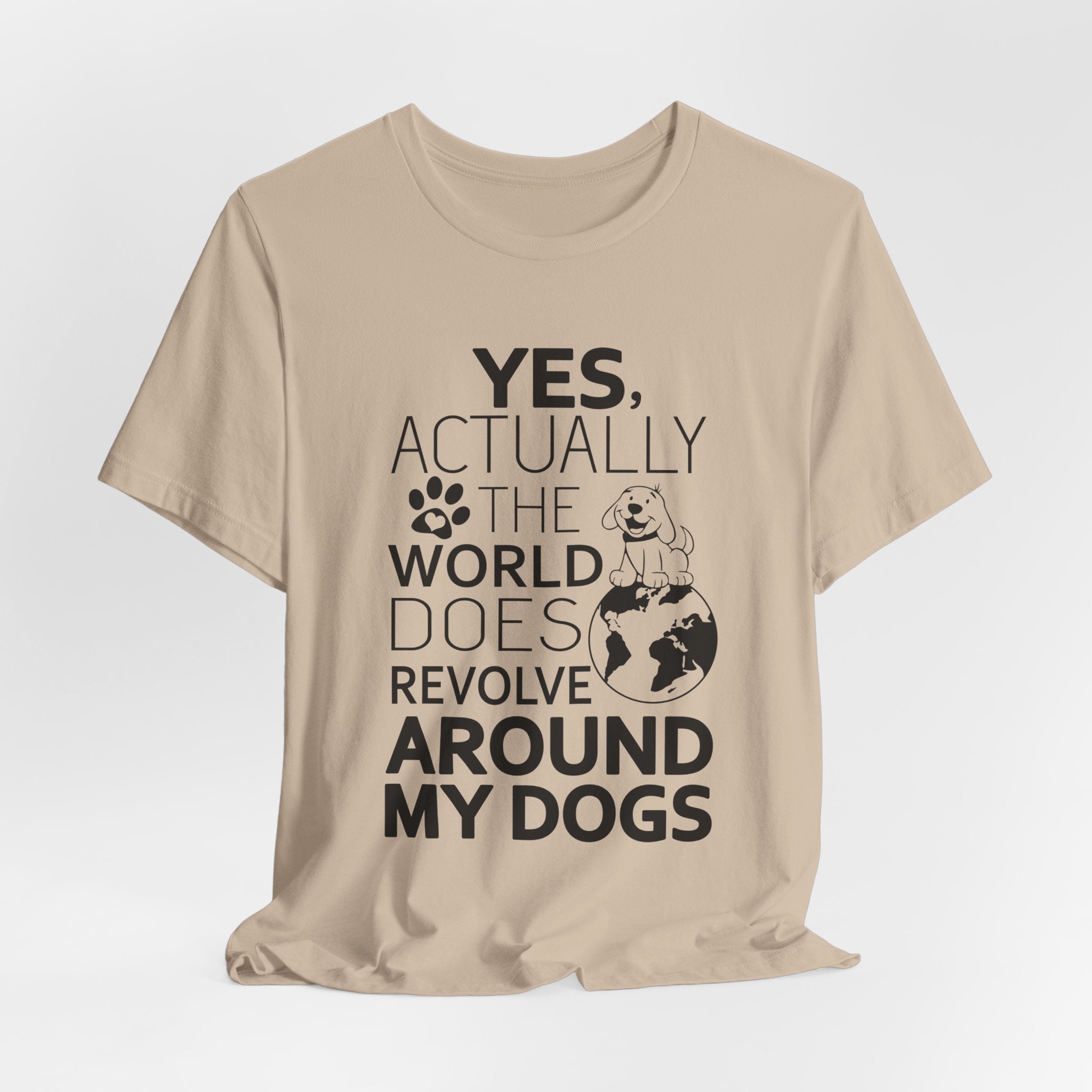 World Revolves Around My Dogs T-Shirt | Funny Dog Lover Gift