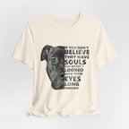 If You Don't Believe They Have Souls T-Shirt | Dog Lover Gift