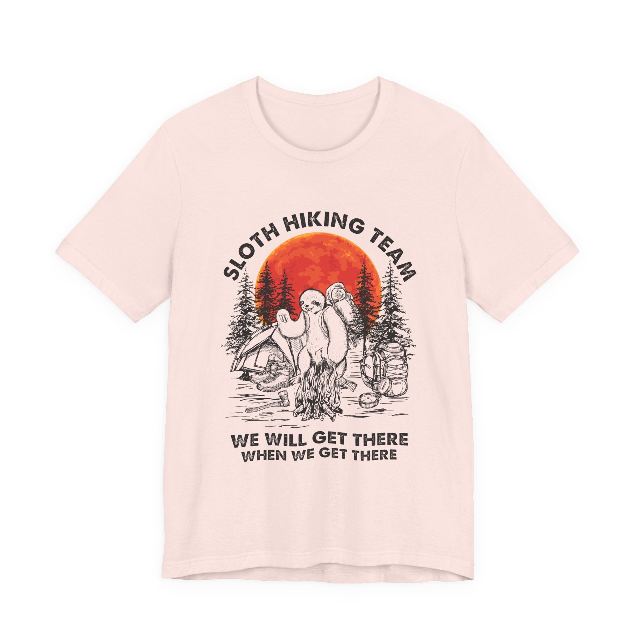 Sloth Hiking Team Shirt | We Will Get There Camper Gift