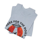 Here For The Dogs Humans Are Gross T-Shirt | Dog Lover Camper Gift