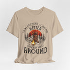 Better When They Aren't Around T-Shirt | Solitary Camper Gift