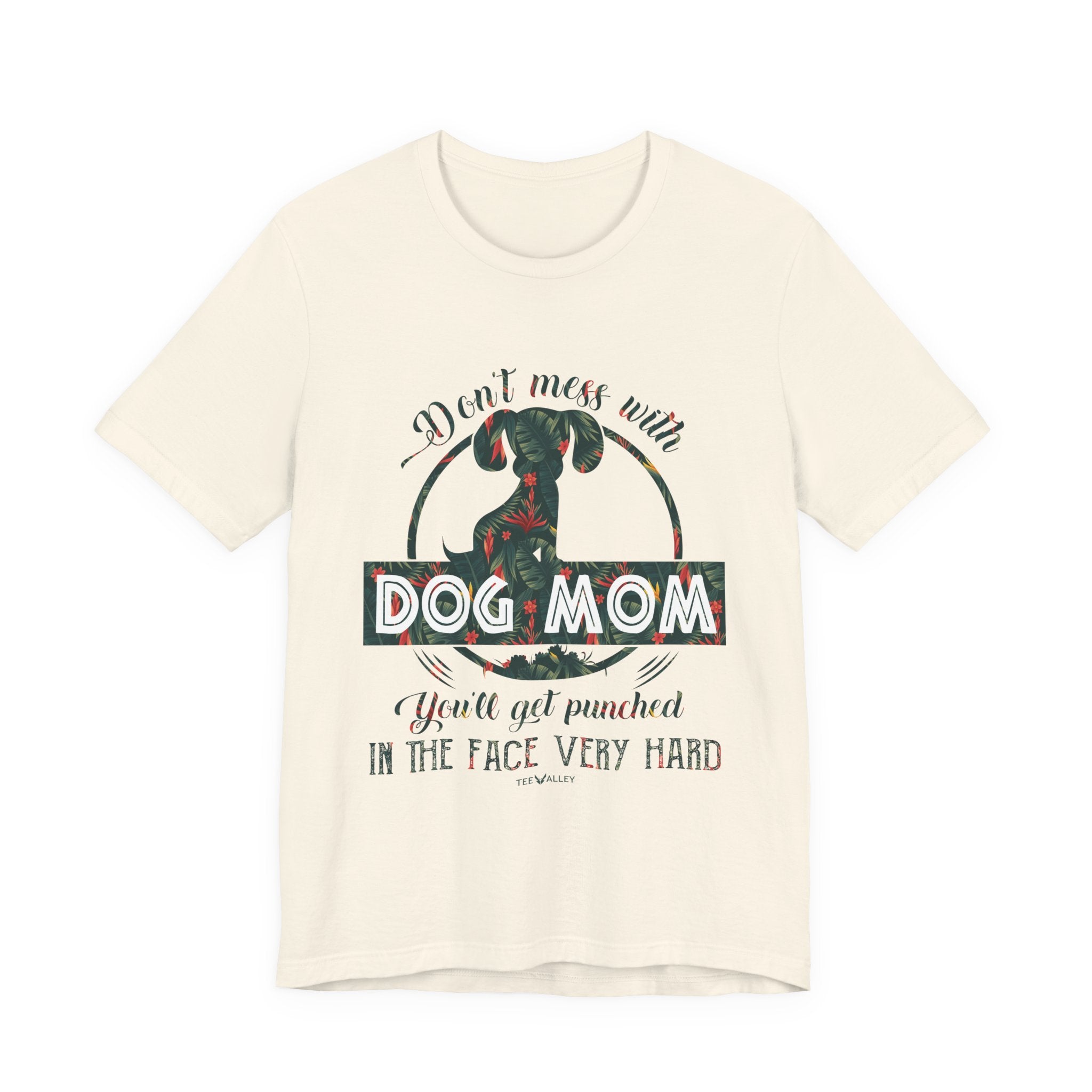 Don't Mess with Dog Mom T-Shirt | Protective Dog Mom Gift