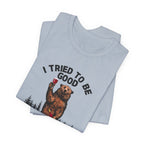 I Tried To Be Good T-Shirt | Funny Camper Gift