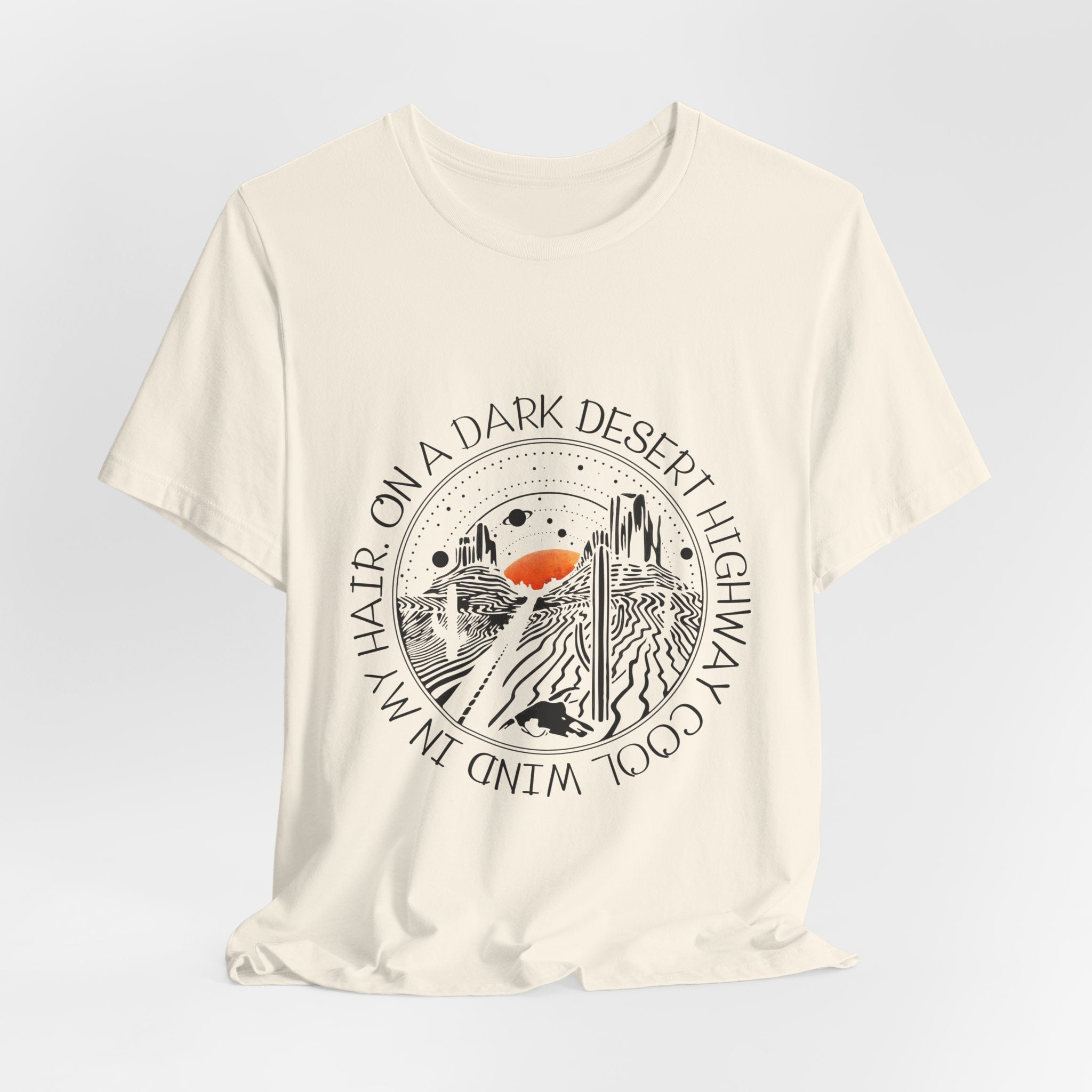 On A Dark Desert Highway T-Shirt | Road Trip Camper Gift