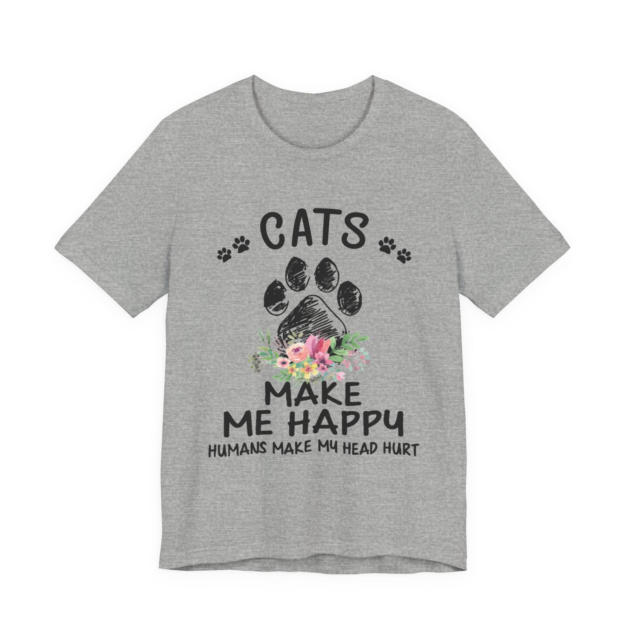 Cats Make Me Happy Humans Make My Head Hurt T-Shirt | Cat Lover Gift