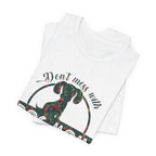 Don't Mess with Dog Mom T-Shirt | Protective Dog Mom Gift