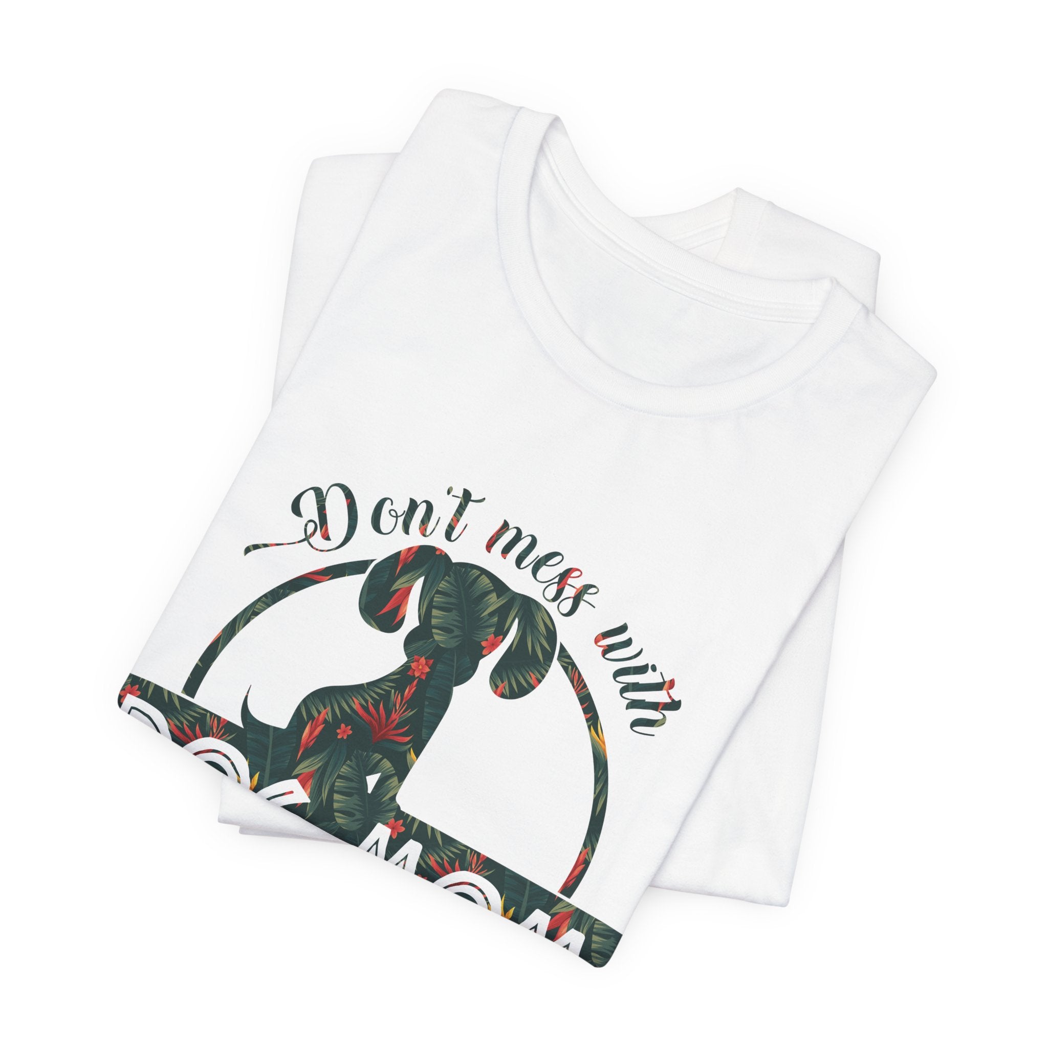 Don't Mess with Dog Mom T-Shirt | Protective Dog Mom Gift
