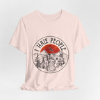 "I HATE PEOPLE" T-Shirt | Bear Camper Gift