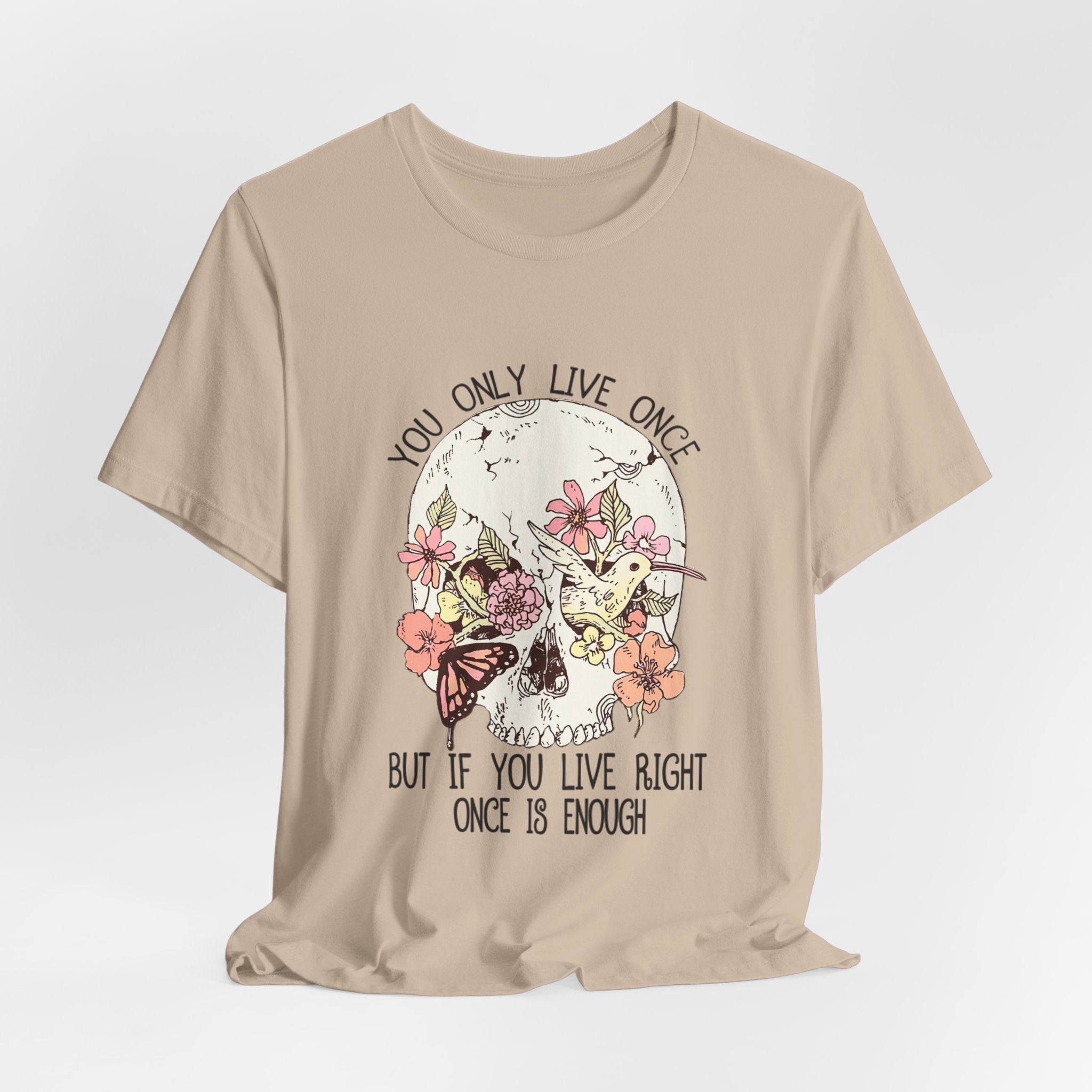Live Right Once Is Enough T-Shirt | Free Spirit Gift