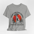 Here For The Dogs Humans Are Gross T-Shirt | Dog Lover Camper Gift