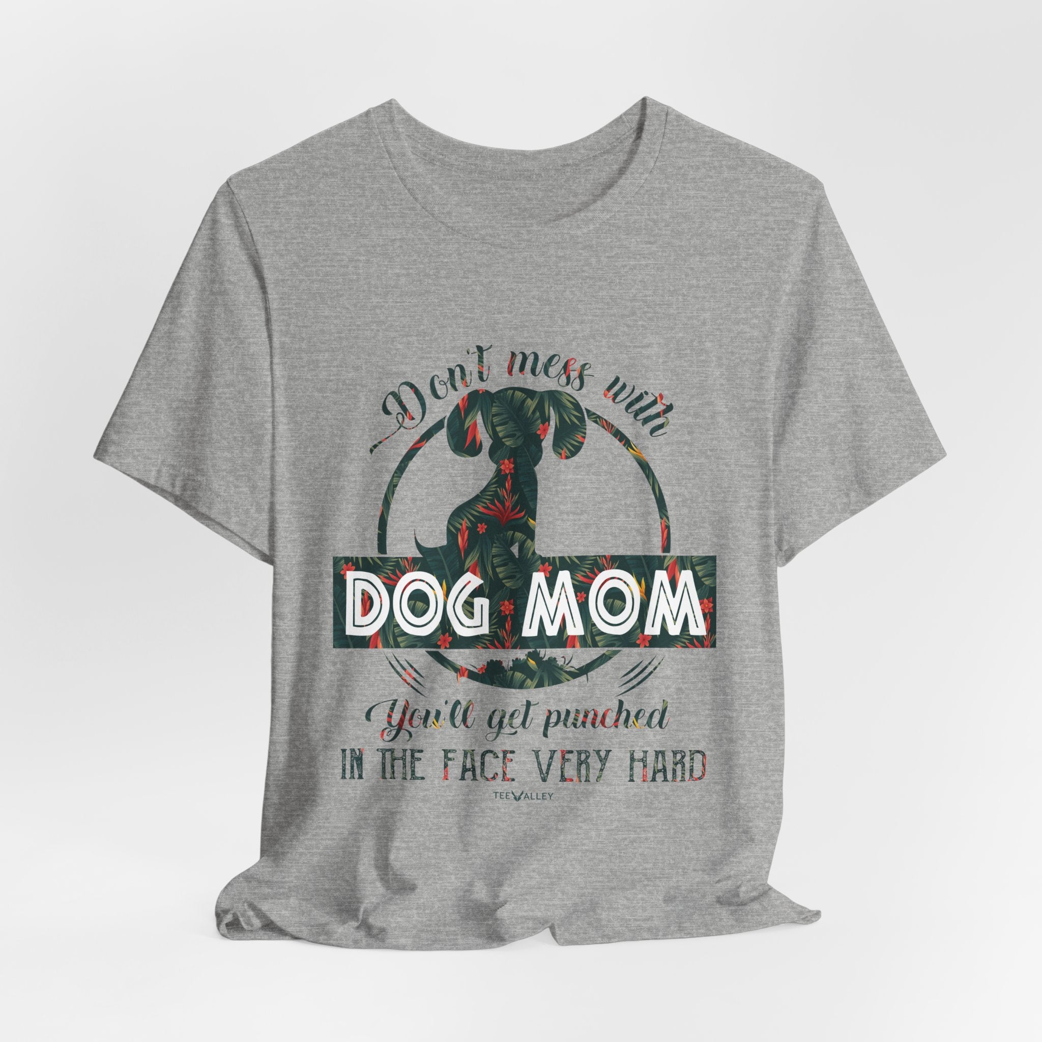 Don't Mess with Dog Mom T-Shirt | Protective Dog Mom Gift