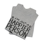 Happier Person With My Dogs T-Shirt | Dog Lover Gift